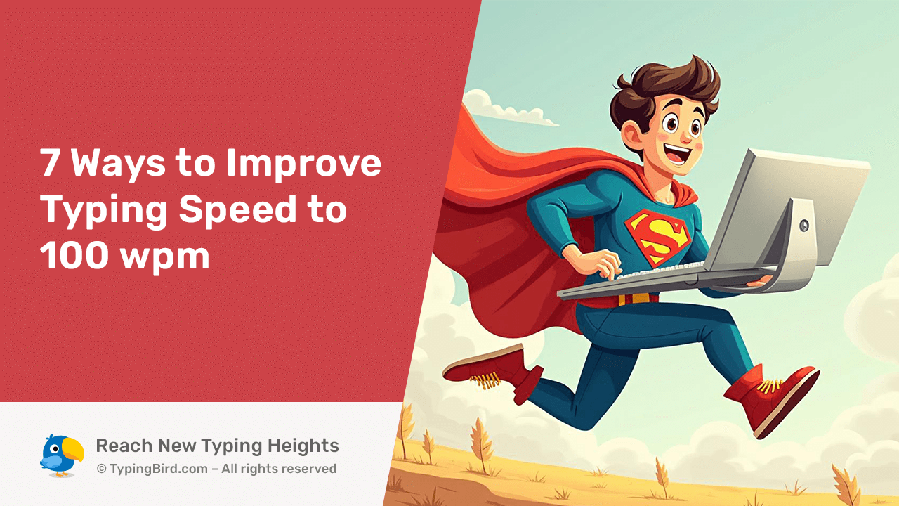 7 Ways to Improve Typing Speed to 100 wpm